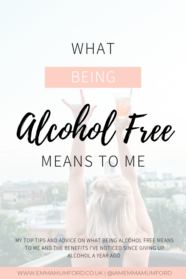 WHAT BEING ALCOHOL FREE MEANS TO ME - EMMA MUMFORD