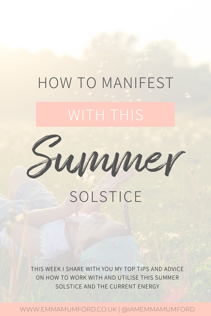 HOW TO MANIFEST WITH THIS SUMMER SOLSTICE - Emma Mumford