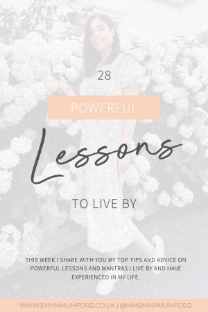 28 POWERFUL LESSONS TO LIVE BY | Emma Mumford