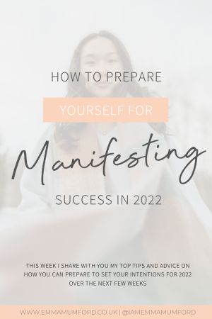 How To Prepare for Manifesting Success in 2022 - Emma Mumford