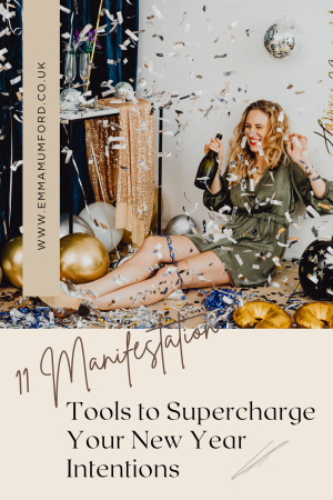 11 MANIFESTATION TOOLS TO SUPERCHARGE YOUR NEW YEAR INTENTIONS - Emma Mumford