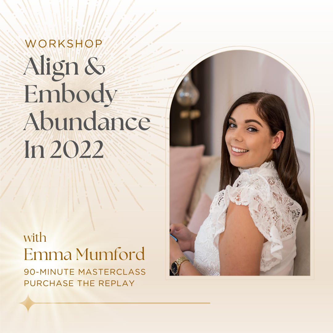 Align & Embody Abundance in 2022 Masterclass - Emma Mumford